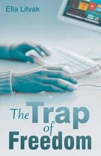 The Trap of Freedom