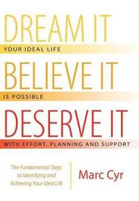 Dream It, Believe It, Deserve It