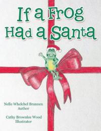 If a Frog Had a Santa