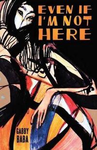 Bokomslag för "Even If I'm Not Here"