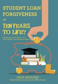 Bokomslag för "Student Loan Forgiveness or Ten Years to Life?"
