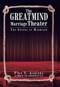 Bokomslag för "The GreatMIND Marriage Theater"