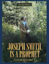 Bokomslag for "Joseph Smith Is a Prophet"