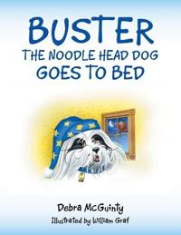 Bokomslag för "Buster the Noodle Head Dog Goes to Bed"