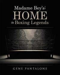 Madame Bey'S: Home to Boxing Legends