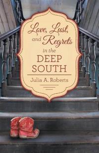Bokomslag för "Love, Lust, and Regrets in the Deep South"