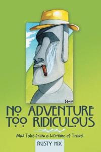 Bokomslag för "No Adventure Too Ridiculous"