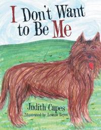 I Don'T Want to Be Me
