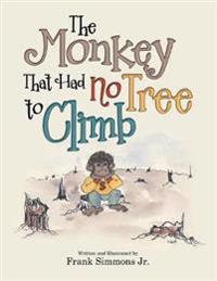 Bokomslag for "The Monkey That Had No Tree to Climb"