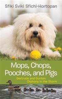 Mops, Chops, Pooches, and Pigs