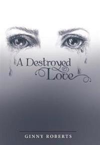 Bokomslag for "A Destroyed Love"