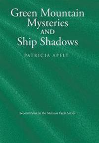 Bokomslag for "Green Mountain Mysteries and Ship Shadows"