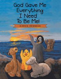 God Gave Me Everything I Need to Be Me!