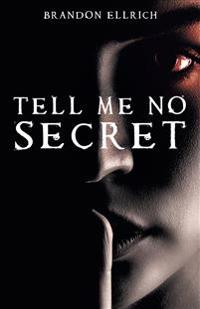 Tell Me No Secret