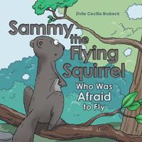 Sammy the Flying Squirrel