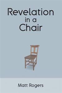 Revelation in a Chair