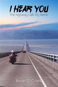 I Hear You: The Highway Calls My Name