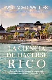 La Ciencia de Hacerse Rico