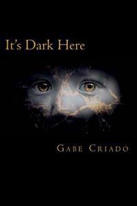 It's Dark Here