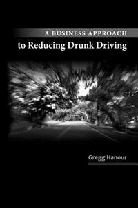 A Business Approach to Reducing Drunk Driving