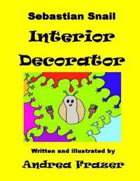 Sebastian Snail - Interior Decorator: An illustrated 'Read It To Me' Book