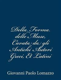 Della Forma delle Muse, Cavata da gli Antichi Autori Greci, Et Latini