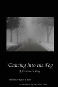 Dancing into the Fog: A Alzheimer's Story