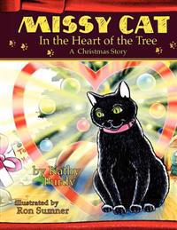 Missy Cat in the Heart of the Tree A Christmas Story: A Christmas Story