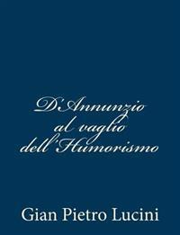D'Annunzio al vaglio dell'Humorismo