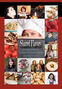 Shared Flavors - A Group of Friends Sharing their Favorite Recipes