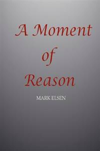 A Moment of Reason
