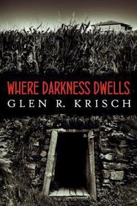 Where Darkness Dwells