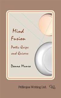 Mind Fusion: Poetic Quips and Quivers