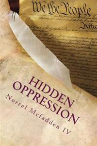 Hidden Oppression: Part 1