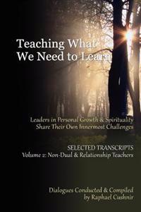 Teaching What We Need To Learn: Volume 3 - Eclectic Teachers