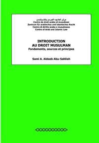 Introduction Au Droit Musulman: Fondements, Sources Et Principes