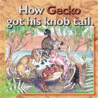 How Gecko got his Knob Tail