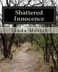 Shattered Innocence: The Violent Dream