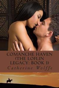 Comanche Haven (The Loflin Legacy: Book 1)