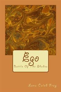 Ego: Battle Of The Shades