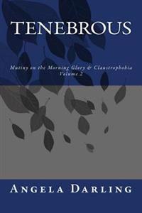 Tenebrous: Mutiny on the Morning Glory and Claustrophobia