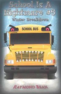 School Is A Nightmare #5 Winter Breakdown