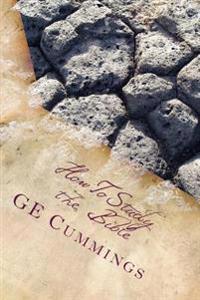 HowToStudy the Bible: Everyman's Guide to Understanding the Word