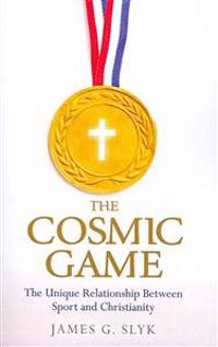 The Cosmic Game: The Unique Relationship Between Sport and Christianity