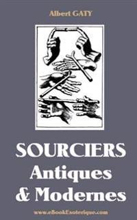 Sourciers Antiques et Modernes: Récits initiatiques de l'Egypte antique