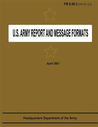 U.S. Army Report and Message Formats (FM 6-99.2 / 101-5-2)