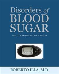 Disorders of Blood Sugar: The Illa Protocol 4th Edition