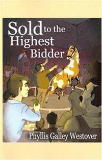 Sold to the Highest Bidder