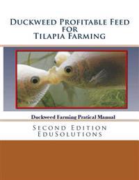 Duckweed Profitable Feed for Tilapia Farming: A Practical Manual to Tilapia Feeding