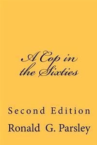 A Cop in the Sixties: Second Edition